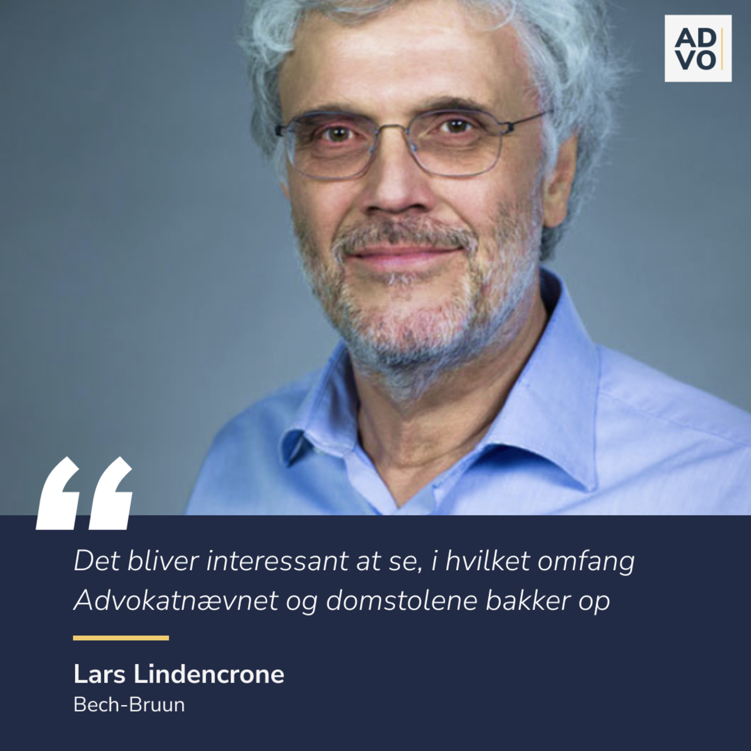 Lars Lindencrone: "Det bliver interessant at se, i hvilket omfang Advokatnævnet og domstolene bakker op"