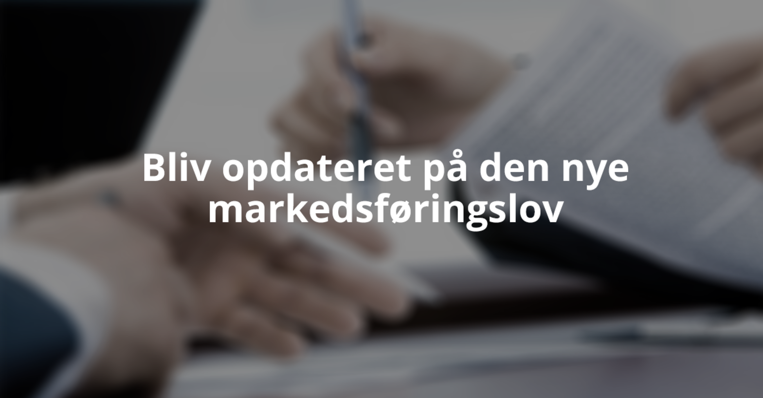 Mangler du også at blive opdateret på den nye markedsføringslov? Bliv det med vores nye kursus!