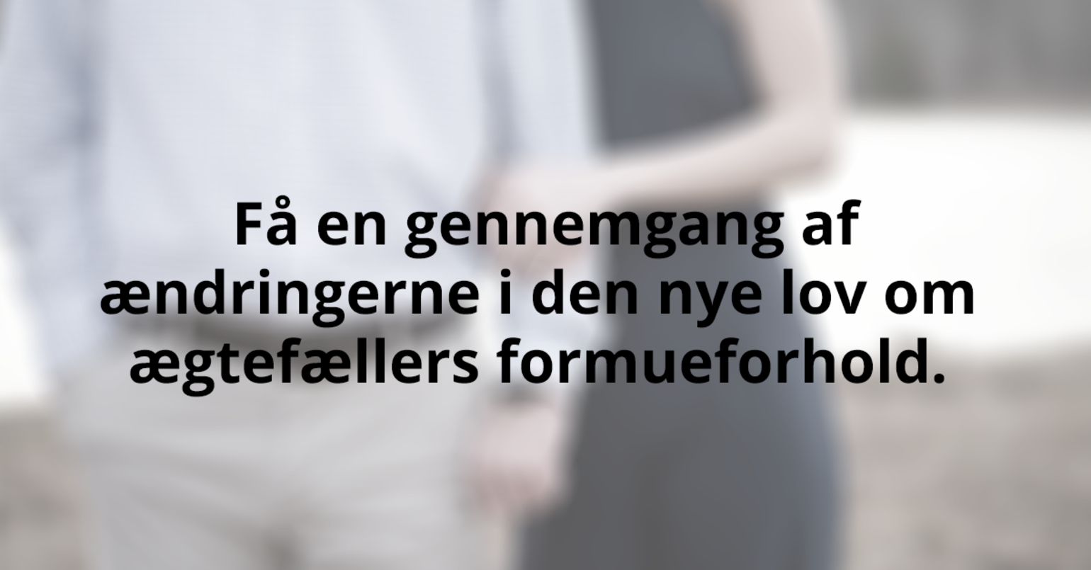 Ægtefællers økonomiske forhold: Få overblik over de nye regler